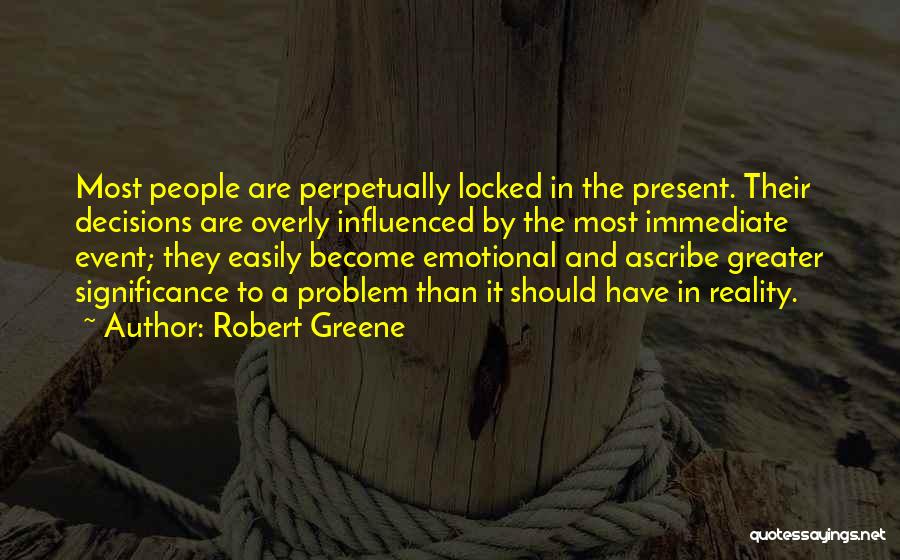 Emotion Dominance Quotes By Robert Greene