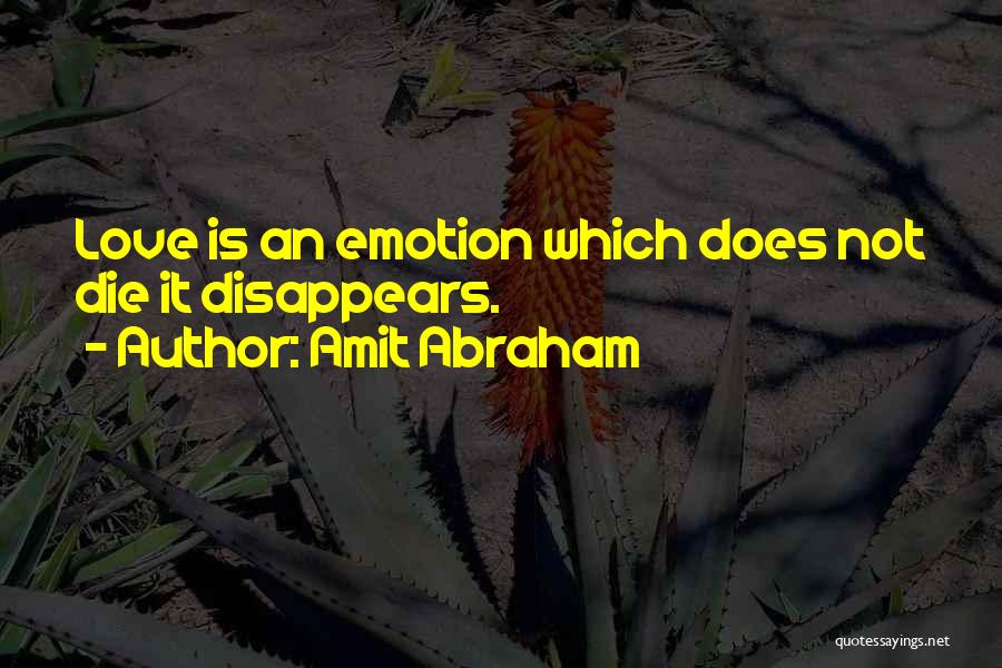 Emotion Quotes By Amit Abraham