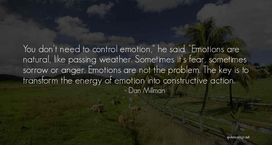 Emotion You Have The Key Quotes By Dan Millman Emotion You Have The Key Quotes By Dan Millman