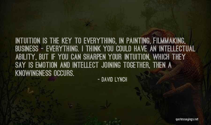 Emotion You Have The Key Quotes By David Lynch Emotion You Have The Key Quotes By David Lynch