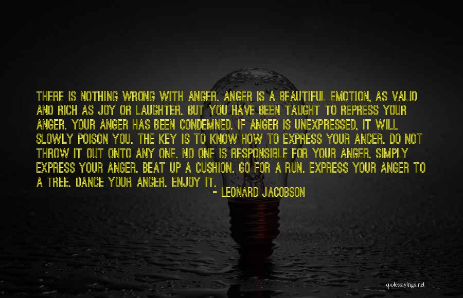 Emotion You Have The Key Quotes By Leonard Jacobson Emotion You Have The Key Quotes By Leonard Jacobson