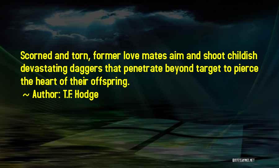 Emotional Abuse By Parents Quotes By T.F. Hodge