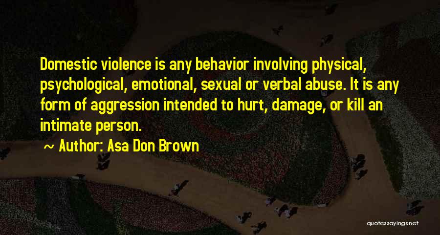 Emotional Abuse Quotes By Asa Don Brown