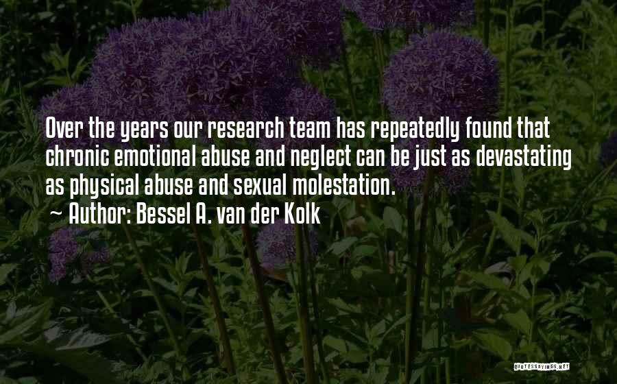 Emotional Abuse Quotes By Bessel A. Van Der Kolk