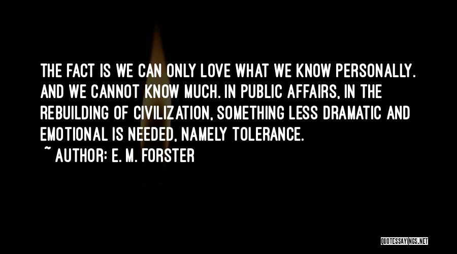 Emotional Affairs Quotes By E. M. Forster