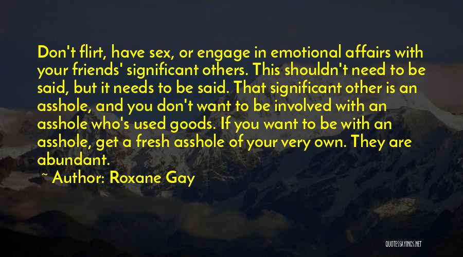 Emotional Affairs Quotes By Roxane Gay