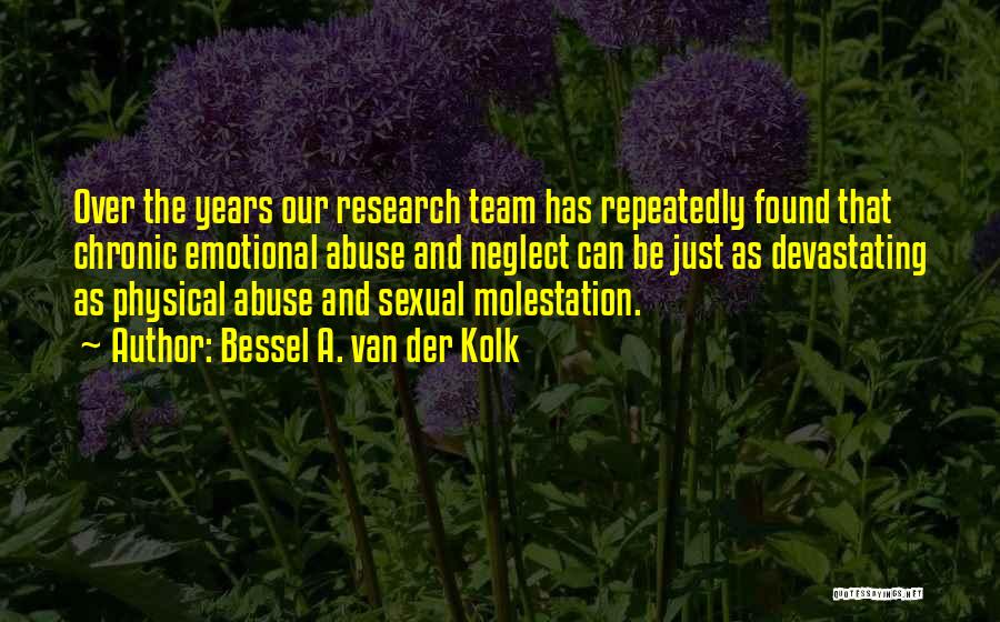 Emotional And Physical Abuse Quotes By Bessel A. Van Der Kolk