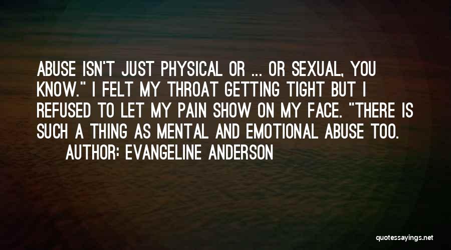 Emotional And Physical Abuse Quotes By Evangeline Anderson