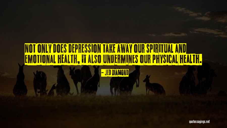 Emotional And Physical Health Quotes By Jed Diamond