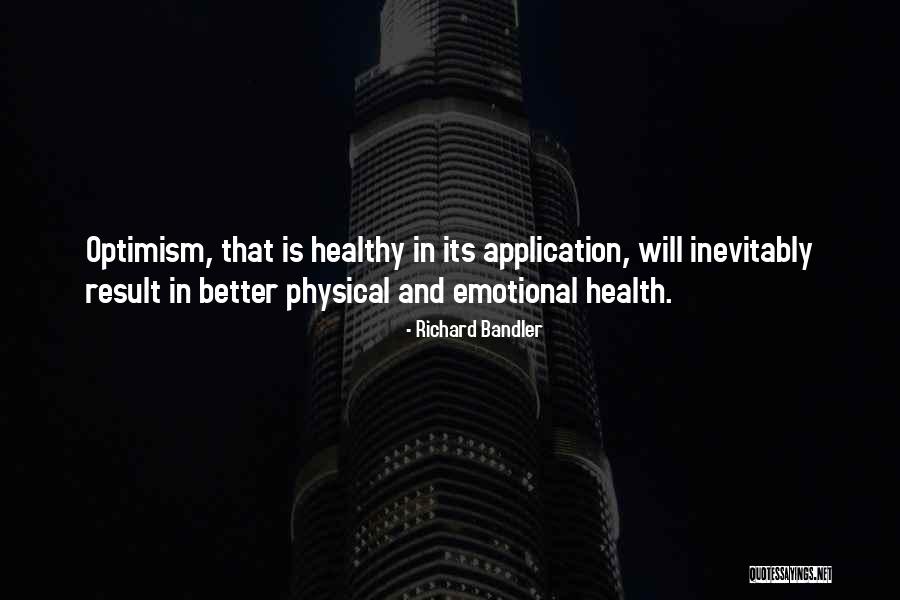 Emotional And Physical Health Quotes By Richard Bandler Emotional And Physical Health Quotes By Richard Bandler