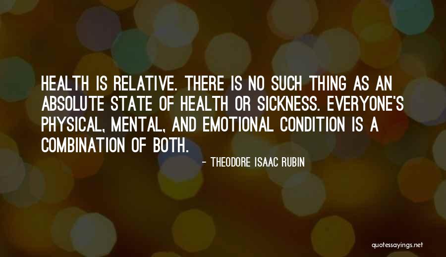 Emotional And Physical Health Quotes By Theodore Isaac Rubin Emotional And Physical Health Quotes By Theodore Isaac Rubin