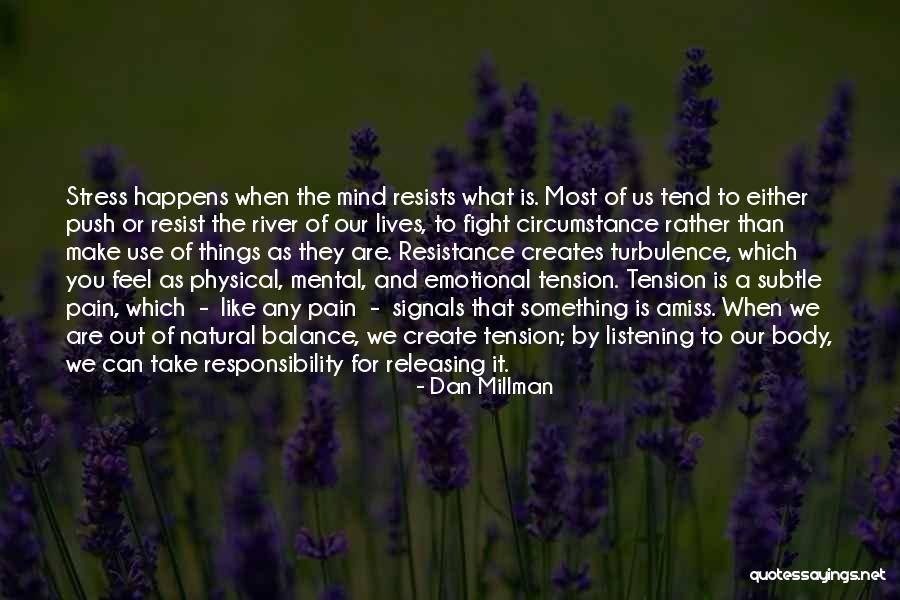 Emotional And Physical Pain Quotes By Dan Millman Emotional And Physical Pain Quotes By Dan Millman