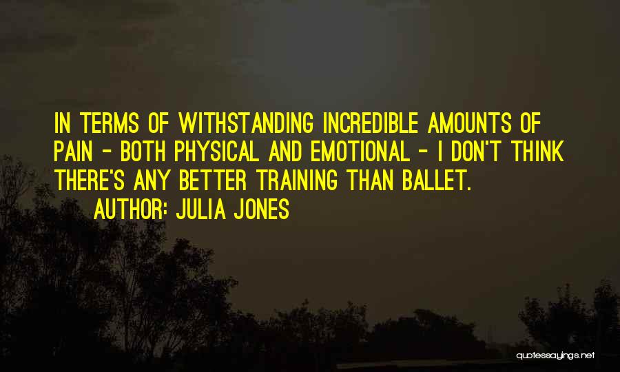 Emotional And Physical Pain Quotes By Julia Jones