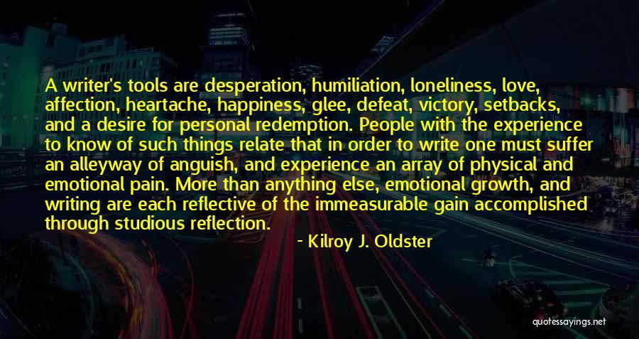 Emotional And Physical Pain Quotes By Kilroy J. Oldster