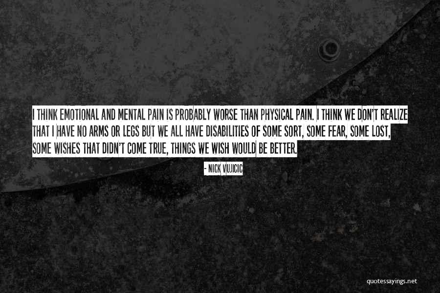 Emotional And Physical Pain Quotes By Nick Vujicic Emotional And Physical Pain Quotes By Nick Vujicic
