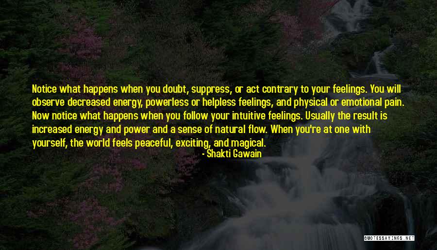 Emotional And Physical Pain Quotes By Shakti Gawain Emotional And Physical Pain Quotes By Shakti Gawain