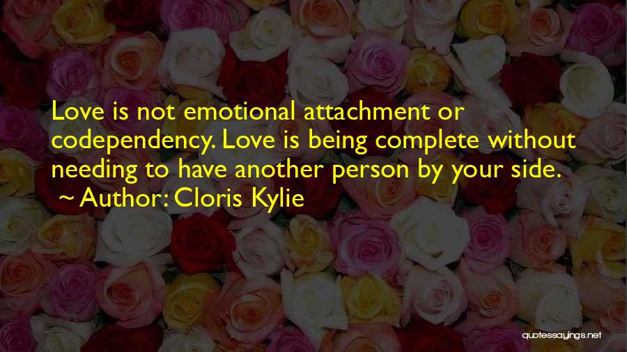 Emotional Attachment Quotes By Cloris Kylie