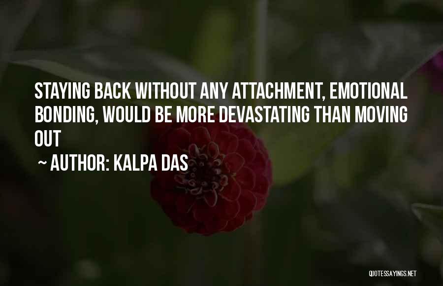 Emotional Attachment Quotes By Kalpa Das