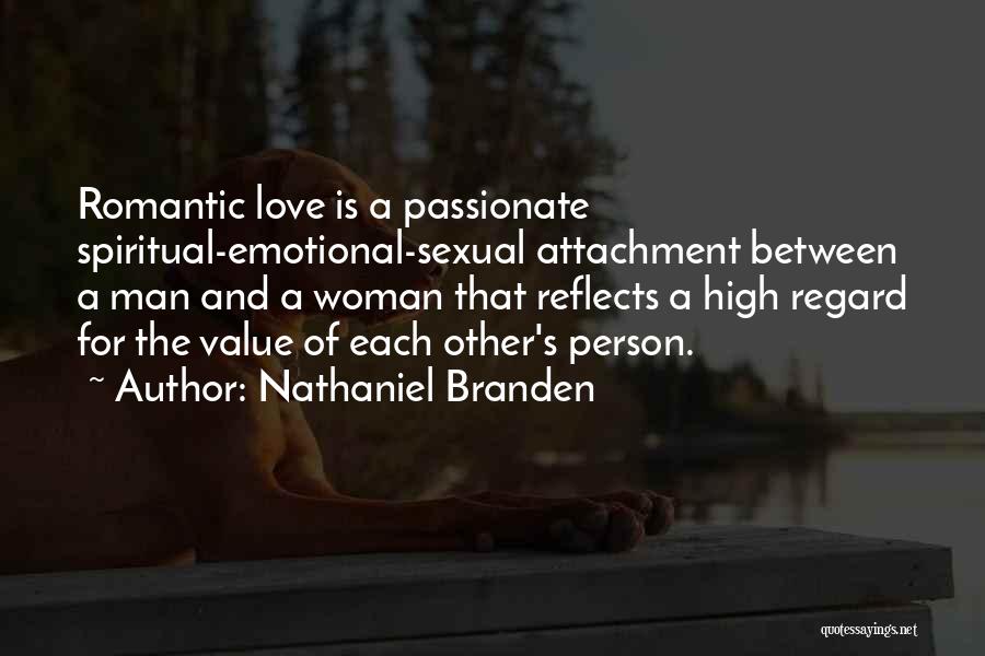 Emotional Attachment Quotes By Nathaniel Branden