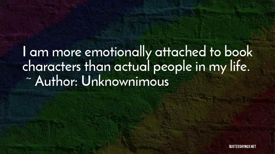 Emotional Attachment Quotes By Unknownimous