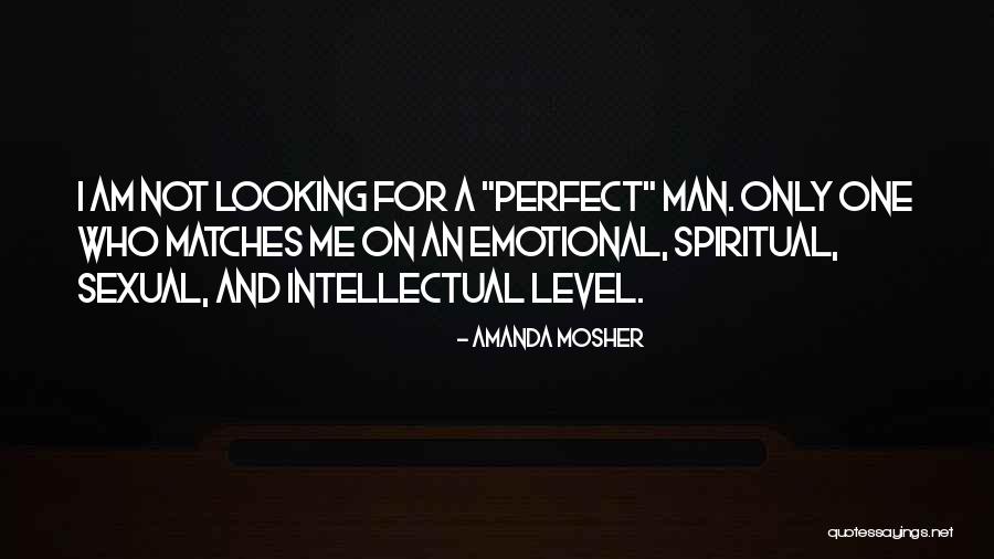 Emotional Best Man Quotes By Amanda Mosher