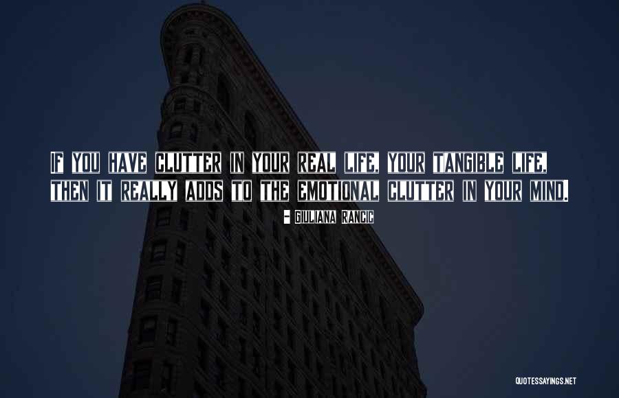 Emotional Clutter Quotes By Giuliana Rancic Emotional Clutter Quotes By Giuliana Rancic