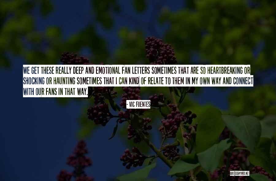 Emotional Connect Quotes By Vic Fuentes Emotional Connect Quotes By Vic Fuentes