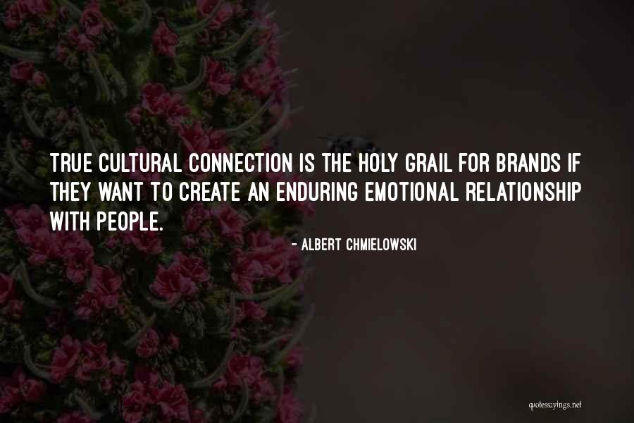 Emotional Connection Quotes By Albert Chmielowski