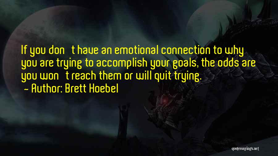 Emotional Connection Quotes By Brett Hoebel