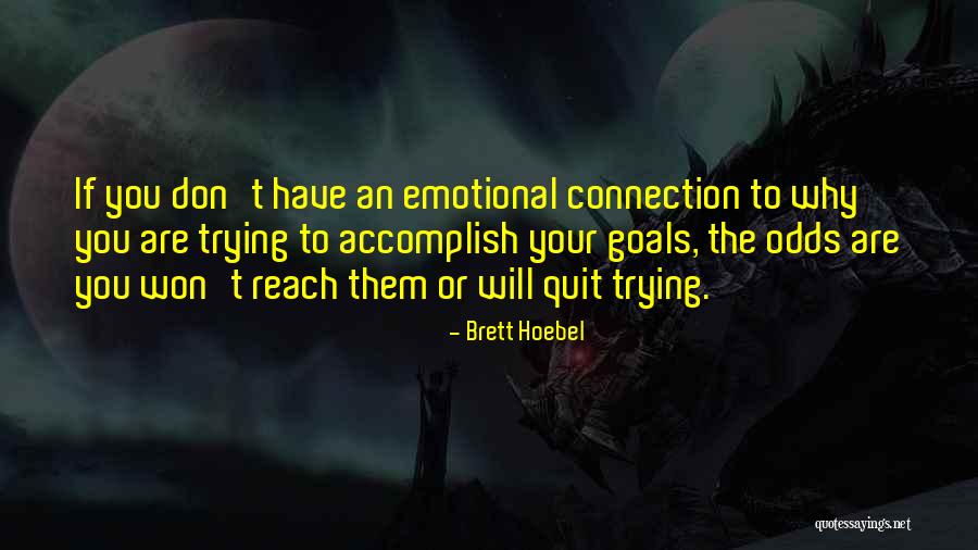 Emotional Connection Quotes By Brett Hoebel