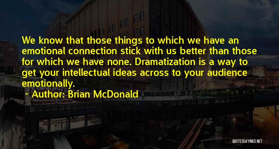 Emotional Connection Quotes By Brian McDonald