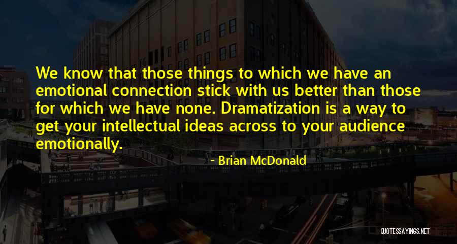 Emotional Connection Quotes By Brian McDonald