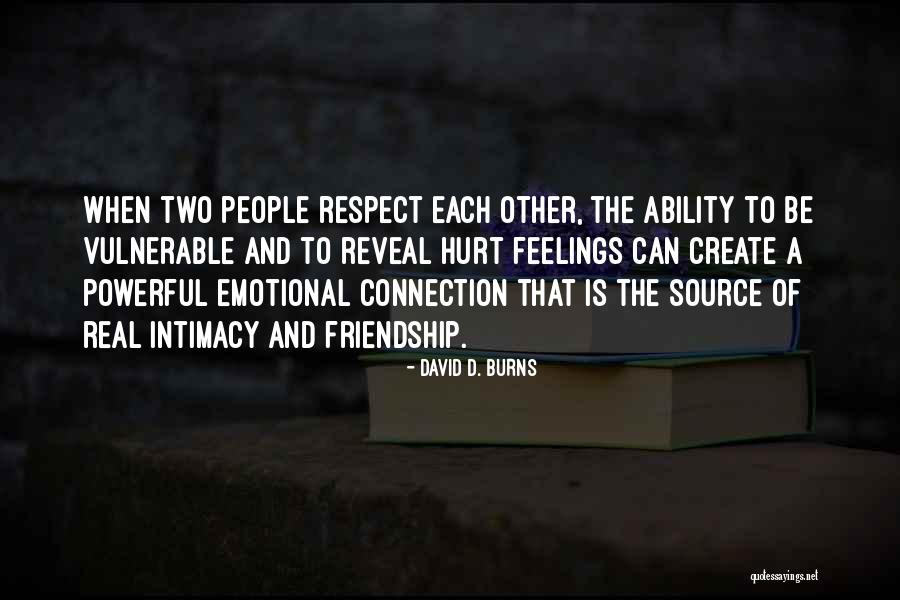 Emotional Connection Quotes By David D. Burns