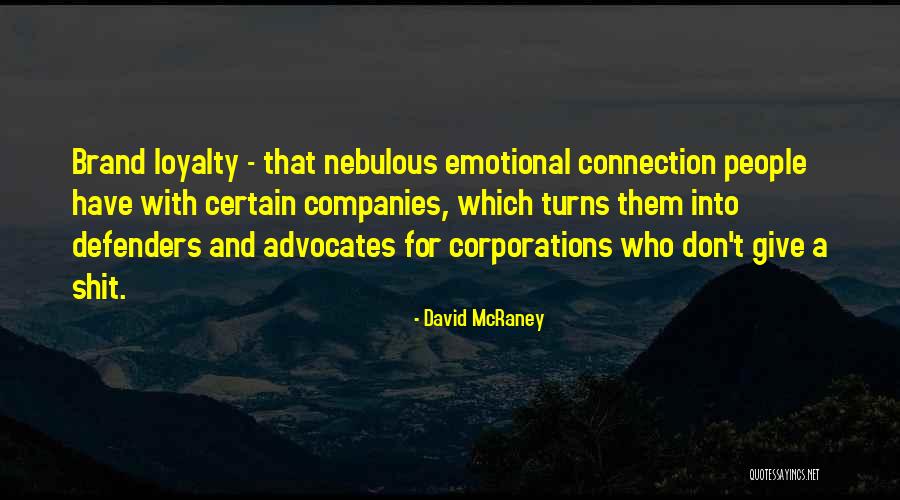 Emotional Connection Quotes By David McRaney