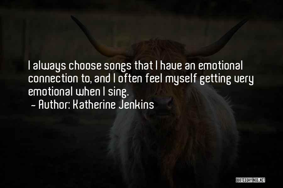 Emotional Connection Quotes By Katherine Jenkins