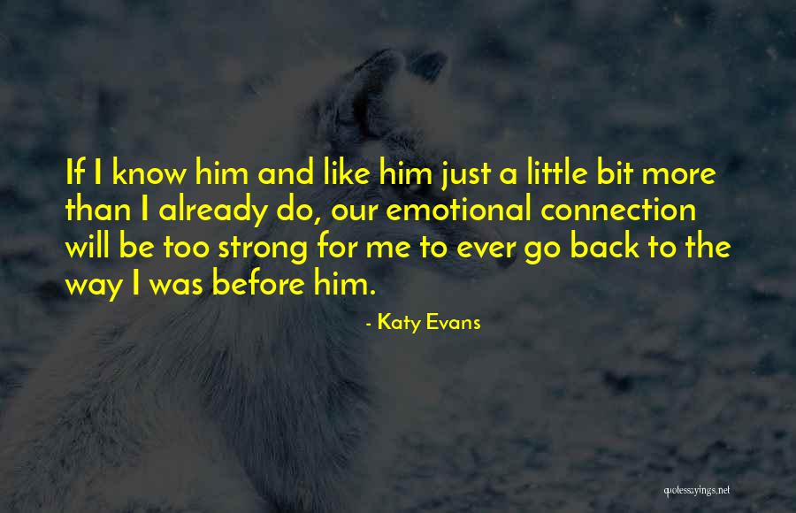 Emotional Connection Quotes By Katy Evans Emotional Connection Quotes By Katy Evans