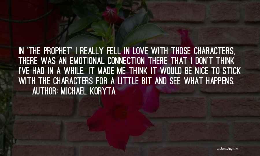 Emotional Connection Quotes By Michael Koryta