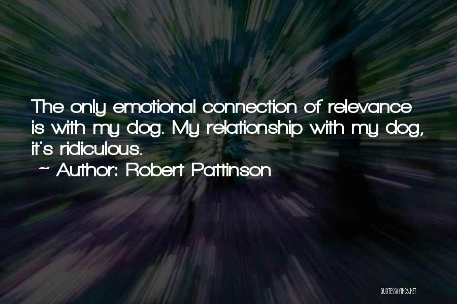 Emotional Connection Quotes By Robert Pattinson