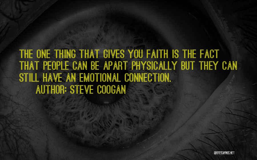 Emotional Connection Quotes By Steve Coogan