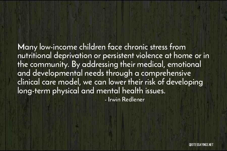 Emotional Deprivation Quotes By Irwin Redlener Emotional Deprivation Quotes By Irwin Redlener