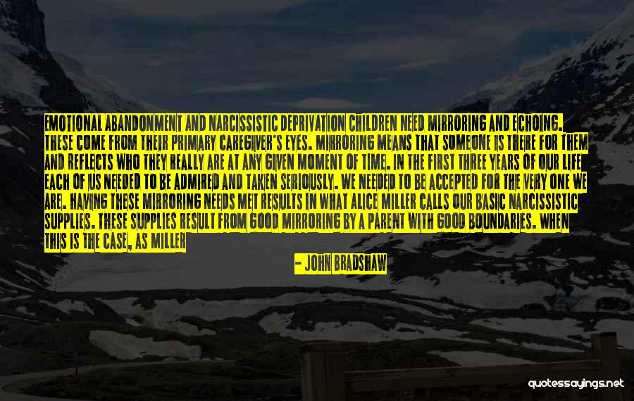 Emotional Deprivation Quotes By John Bradshaw Emotional Deprivation Quotes By John Bradshaw