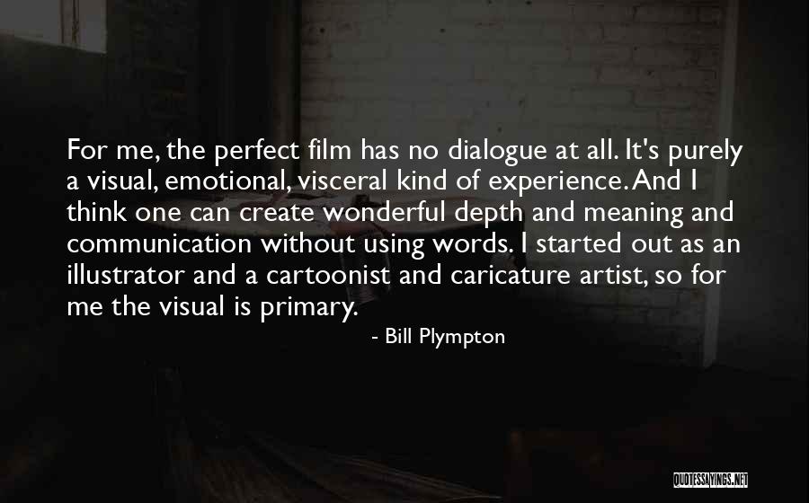 Emotional Depth Quotes By Bill Plympton