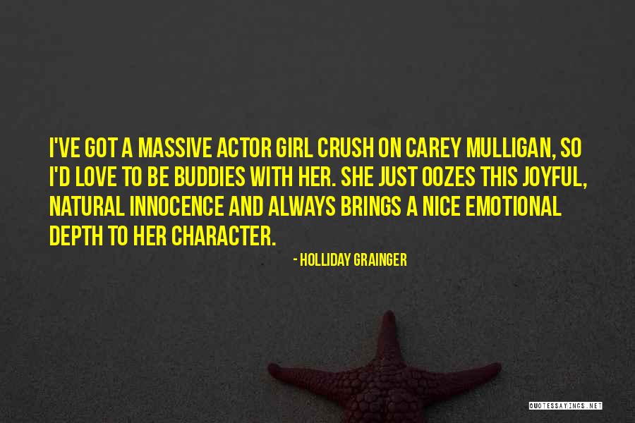 Emotional Depth Quotes By Holliday Grainger