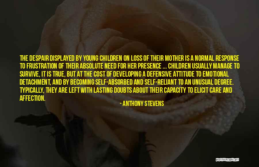 Emotional Detachment Quotes By Anthony Stevens Emotional Detachment Quotes By Anthony Stevens