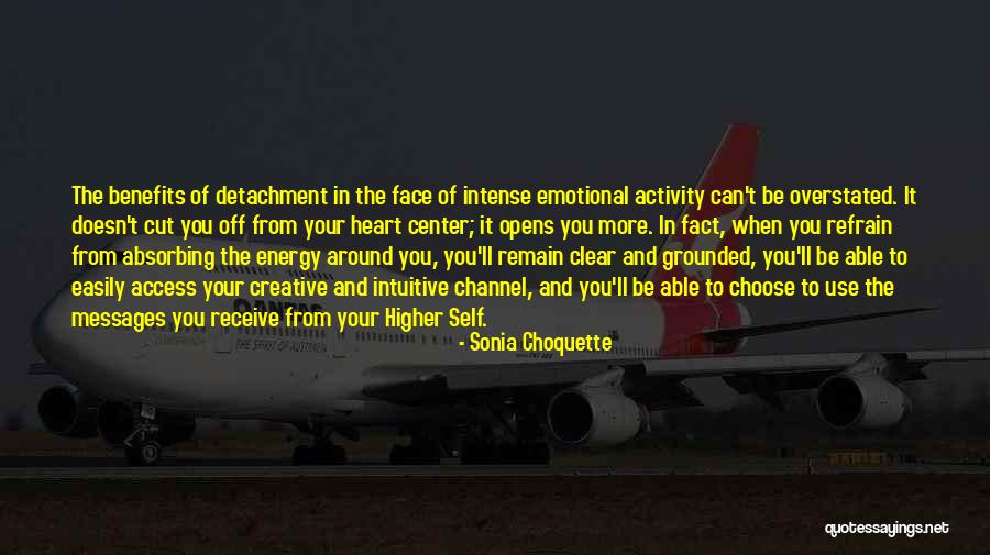 Emotional Detachment Quotes By Sonia Choquette Emotional Detachment Quotes By Sonia Choquette