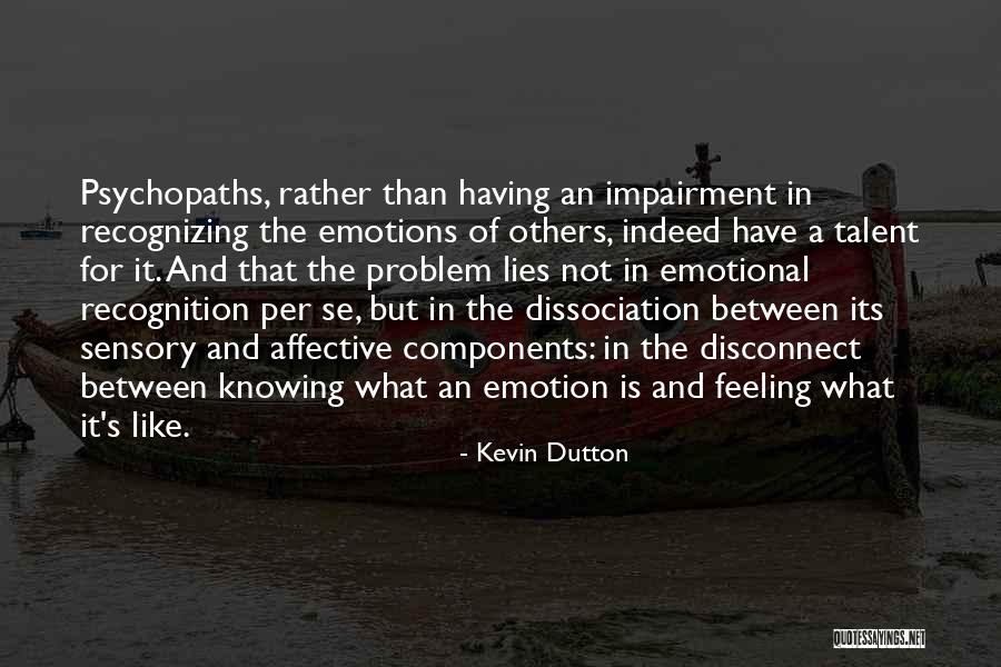 Emotional Disconnect Quotes By Kevin Dutton Emotional Disconnect Quotes By Kevin Dutton