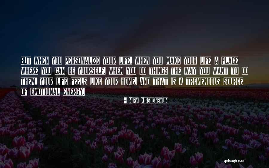 Emotional Energy Quotes By Mira Kirshenbaum Emotional Energy Quotes By Mira Kirshenbaum
