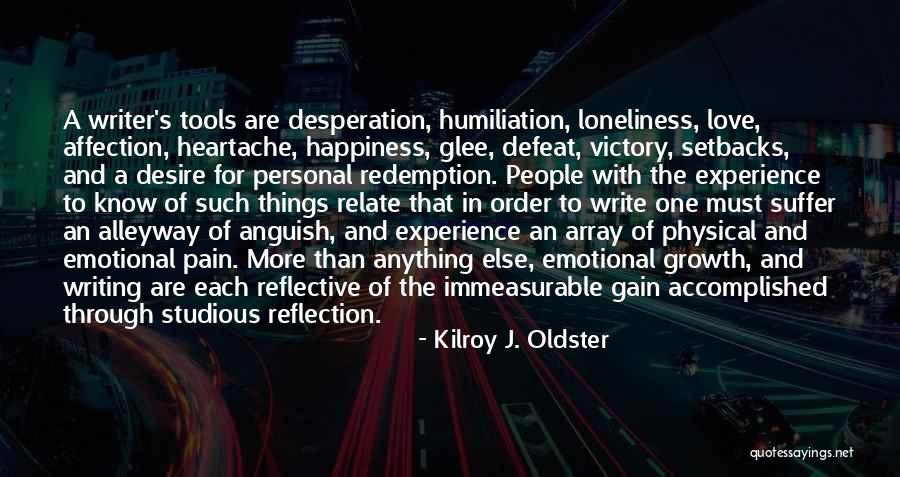 Emotional Growth Quotes By Kilroy J. Oldster