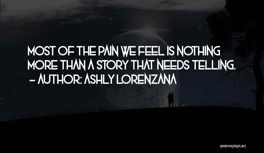 Emotional Hurt And Pain Quotes By Ashly Lorenzana