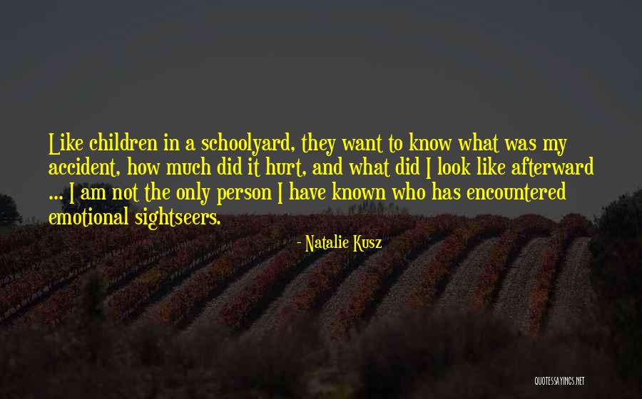 Emotional Hurt Quotes By Natalie Kusz Emotional Hurt Quotes By Natalie Kusz